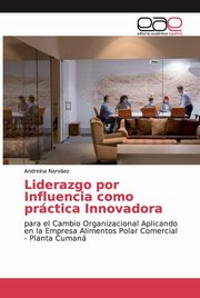 Liderazgo por Influencia como prctica Innovadora, Narvez Andreina