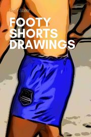 Footy Shorts Drawing, Slater Peter