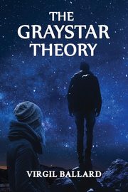 The GrayStar Theory, Ballard Virgil