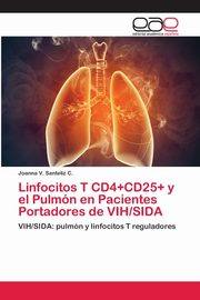 ksiazka tytu: Linfocitos T CD4+CD25+ y el Pulmn en Pacientes Portadores de VIH/SIDA autor: Santeliz C. Joanna V.
