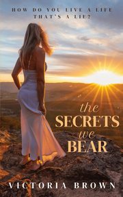 ksiazka tytu: The Secrets We Bear autor: Brown Victoria