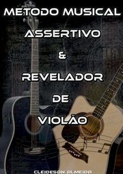 Mtodo Musical Assertivo & Revelador De Viol?o, Almeida Cleideson