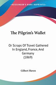 The Pilgrim's Wallet, Haven Gilbert