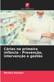 Cries na primeira infncia - Preven?o, interven?o e gest?o, Rawlani Monika