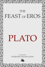 The Feast of Eros, Plato