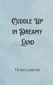 Cuddle Up in Dreamy Land, Harrington Natalia