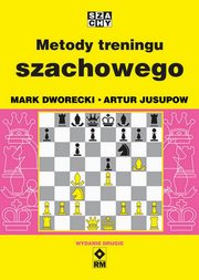 Metody treningu szachowego, Dworecki Mark, Jusupow Artur