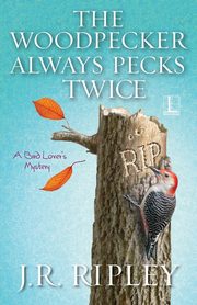 The Woodpecker Always Pecks Twice, Ripley J.R.