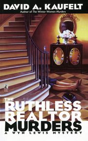 RUTHLESS REALTOR MURDERS, KAUFELT DAVID A.