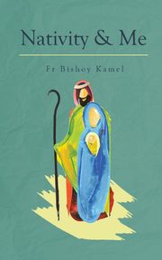 Nativity and Me, Kamel Bishoy