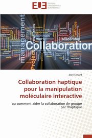 Collaboration haptique pour la manipulation molculaire interactive, SIMARD-J