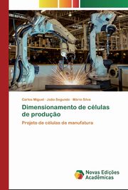 Dimensionamento de clulas de produ?o, Miguel Carlos