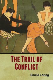 The Trail of Conflict, Loring Emilie