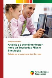 Anlise do atendimento por meio da Teoria das Filas e Simula?o, Rocha Melo Hidalgo