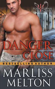 Danger Close (The Echo Platoon Series, Book 1), Melton Marliss