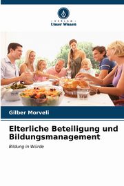 Elterliche Beteiligung und Bildungsmanagement, Morveli Gilber