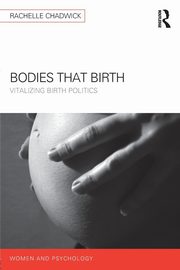 ksiazka tytu: Bodies that Birth autor: Chadwick Rachelle