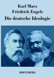 Die deutsche Ideologie, Marx Karl