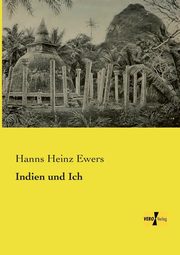 Indien und Ich, Ewers Hanns Heinz