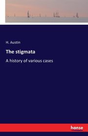 The stigmata, Austin H.