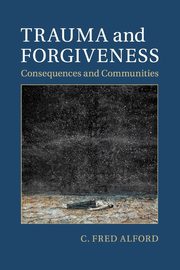 ksiazka tytu: Trauma and Forgiveness autor: Alford C. Fred