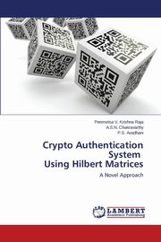 Crypto Authentication System Using Hilbert Matrices, V. Krishna Raja Penmetsa
