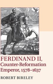 ksiazka tytu: Ferdinand II, Counter-Reformation Emperor,             1578-1637 autor: Bireley Robert