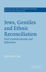 Jews, Gentiles and Ethnic Reconciliation, Yee Tet-Lim N.