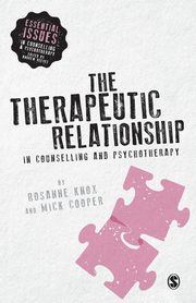 The Therapeutic Relationship in Counselling and Psychotherapy, Knox Rosanne