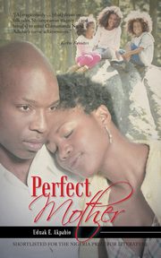 Perfect Mother, Akpabio Uduak E.
