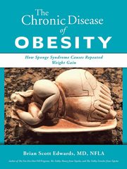 The Chronic Disease of Obesity, Edwards Brian Scott