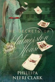 The Secrets of Palmerston House, Clark Phillipa Nefri