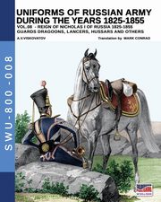Uniforms of Russian army during the years 1825-1855 - Vol. 8, Viskovatov Aleksandr Vasilevich
