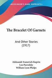 The Bracelet Of Garnets, Kuprin Aleksandr Ivanovich