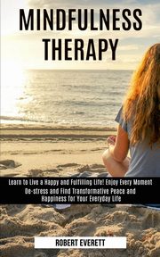 Mindfulness Therapy, Everett Robert