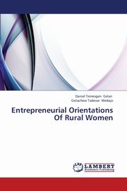 Entrepreneurial Orientations of Rural Women, Gelan Daniel Temesgen