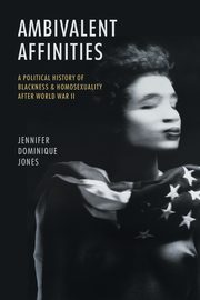 Ambivalent Affinities, Jones Jennifer Dominique