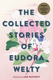 The Collected Stories of Eudora Welty, Welty Eudora