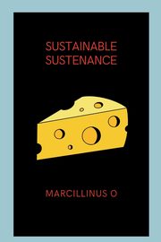 Sustainable Sustenance, O Marcillinus