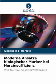 Moderne Anstze biologischer Marker bei Herzinsuffizienz, Berezin Alexander E.