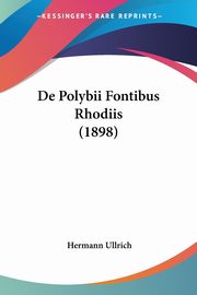 De Polybii Fontibus Rhodiis (1898), Ullrich Hermann