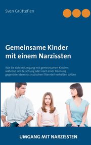 Gemeinsame Kinder mit einem Narzissten, Grttefien Sven