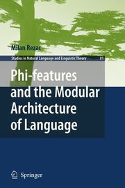 Phi-features and the Modular Architecture of Language, Rezac Milan