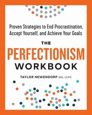 The Perfectionism Workbook, Newendorp Taylor