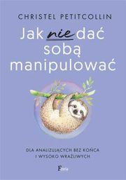 Jak nie da sob manipulowa, Petitcollin Christel