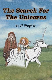 The Search for the Unicorns, Wagner J P