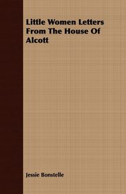 Little Women Letters From The House Of Alcott, Bonstelle Jessie