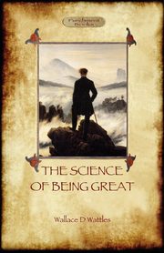 The Science of Being Great, Wattles Wallace D.