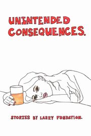 Unintended Consequences, Fondation Larry