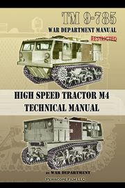 TM 9-785 High Speed Tractor M-4 Technical Manual, Department War